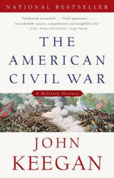 The American Civil War - John Keegan (ISBN: 9780307274939)