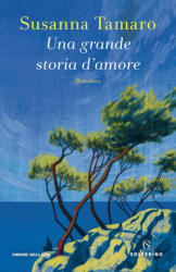 grande storia d'amore - Susanna Tamaro (2020)