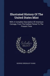 ILLUSTRATED HISTORY OF THE UNITED STATES - GEORGE GREENL EVANS (ISBN: 9781377194066)