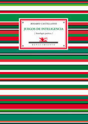 Juegos de inteligencia : antología poética - ROSARIO CASTELLANOS (ISBN: 9788484726371)