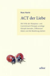 ACT der Liebe - Russ Harris, Christine Sadler (ISBN: 9783867811354)