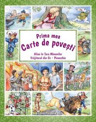 Prima mea carte de povești: Alice în Țara Minunilor, Vrăjitorul din Oz, Pinocchio (ISBN: 9789734734924)