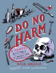 Do No Harm - A Painful History of Medicine (2021)
