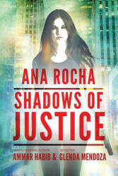 Ana Rocha: Shadows of Justice - Ammar Habib, Glenda V Mendoza (2018)