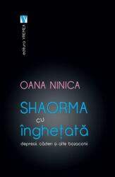 Shaorma cu inghetata - Oana Ninica (ISBN: 9786060810766)