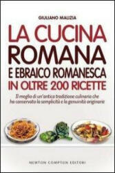 La cucina romana e ebraico romanesca in oltre 200 ricette - Giuliano Malizia (ISBN: 9788854164772)