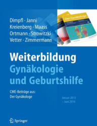 Weiterbildung Gynakologie Und Geburtshilfe - Thomas Dimpfl, Wolfgang Janni, Rolf Kreienberg, Nicolai Maass, Olaf Ortmann, Thomas Strowitzki (ISBN: 9783662444238)