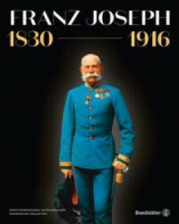 Franz Joseph 1830-1916 - Karl Vocelka, Martin Mutschlechner (ISBN: 9783850339902)