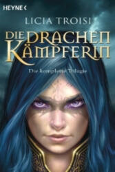 Die Drachenkämpferin - Licia Troisi, Bruno Genzler (ISBN: 9783453533585)