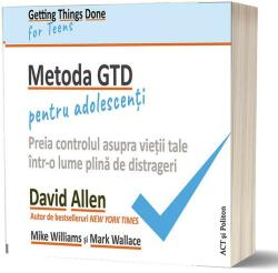 Metoda GTD pentru adolescenti - David Allen (ISBN: 9786069138250)