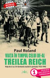 VIata in timpul celui de-al Treilea Reich - Paul Roland (ISBN: 9786069609392)