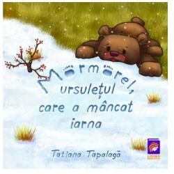 Mormorel, ursul care a mancat iarna - Tatiana Tapalaga (ISBN: 9786068714899)