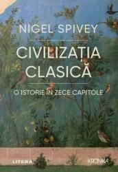 Civilizația clasică. O istorie în zece capitole (ISBN: 9786063383595)