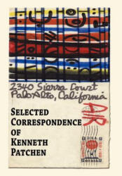 Selected Correspondence of Kenneth Patchen - Kenneth Patchen, Henry Miller, Allen Frost (ISBN: 9781933964553)