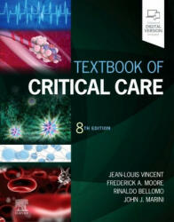Textbook of Critical Care - Jean-Louis Vincent, Frederick A. Moore, Rinaldo Bellomo, John J. Marini (ISBN: 9780323759298)
