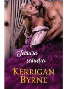 Tentatia seductiei - Kerrigan Byrne (ISBN: 9786063383120)