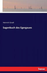 Sagenbuch des Egergaues - Heinrich Gradl (ISBN: 9783741125744)