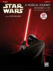 Star Wars A Musical Journey Episodes I-VI: Trumpet - John Williams (ISBN: 9780739058237)