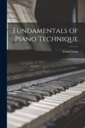 Fundamentals of Piano Technique - Leon Conus (ISBN: 9781013571121)