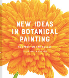 New Ideas in Botanical Painting (ISBN: 9781849946629)