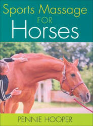 Sports Massage for Horses - Pennie Hooper (ISBN: 9781570763250)