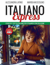 Italiano Express. Esercizi e test di italiano per stranieri con soluzioni. Livelli A1-A2 - Alessandra Latino, Marida Muscolino (ISBN: 9788836006038)
