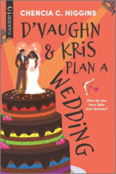 D'Vaughn and Kris Plan a Wedding - Chencia C. Higgins (ISBN: 9781335534941)