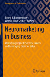 Neuromarketing in Business - Benny B. Briesemeister, Werner Klaus Selmer (ISBN: 9783658351847)