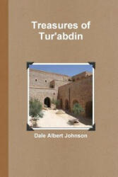 Treasures of Tur'abdin - Dale Albert Johnson (ISBN: 9781304536174)