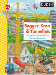 Duden 24+: Bagger, Kran und Tunnelbau. Das große Wimmelbuch von der Baustelle; . - Christina Braun, Sebastian Coenen (ISBN: 9783737334396)