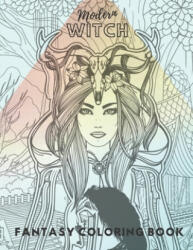 Modern witch fantasy coloring book: Magic coloring book for adults who love witches and witchcraft. - Catarina Jones (ISBN: 9798534582932)