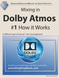 Mixing in Dolby Atmos - #1 How it Works - Edgar Rothermich (ISBN: 9798485854539)