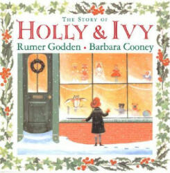 The Story of Holly & Ivy - Rumer Godden, Barbara Cooney (ISBN: 9780670062195)