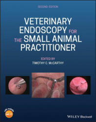 Veterinary Endoscopy for the Small Animal Practitioner - TC McCarthy (ISBN: 9781119155867)