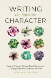 Writing the Intimate Character - JORDAN ROSENFELD (ISBN: 9781440346026)