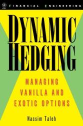 Dynamic Hedging - Managing Vanilla and Exotic Options - Taleb (ISBN: 9780471152804)