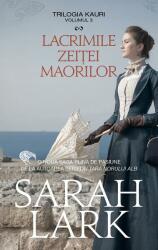 Lacrimile zeitei maorilor. Trilogia Kauri - Sarah Lark (ISBN: 9786060066750)