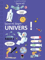 Spune-mi. . . despre univers - Larousse (ISBN: 9786060065418)