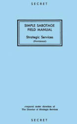 Simple Sabotage Field Manual: Strategic Services - Oss Reproduction Branch (ISBN: 9781976275319)