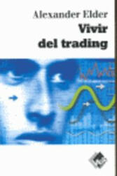 Vivir del trading: psicología, tácticas de trading, gestión del dinero - ALEXANDER ELDER (ISBN: 9788493622688)