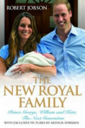 The New Royal Family. Prince George, William and Kate, the Next Generation - Robert Jobson (2013)