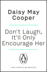 Don't Laugh, It'll Only Encourage Her - Daisy May Cooper (ISBN: 9781405949224)