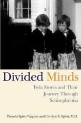 Divided Minds: Twin Sisters and Their Journey Through Schizophrenia (ISBN: 9780312320652)