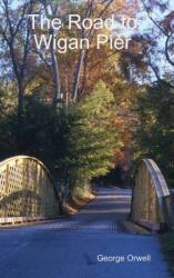 Road to Wigan Pier (ISBN: 9781409211419)