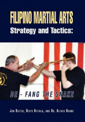 Filipino Martial Arts Strategy and Tactics - Risto Hietala with Dr Alfred Huang (2012)