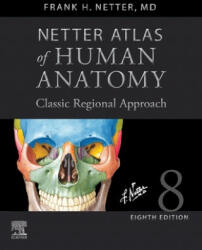 Netter Atlas of Human Anatomy: Classic Regional Approach - Frank H. Netter (ISBN: 9780323793735)