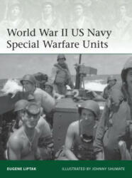 World War II US Navy Special Warfare Units - Eugene Liptak (ISBN: 9781780960531)