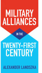 Military Alliances in the Twenty-First Century (ISBN: 9781509545575)