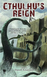 Cthulhu's Reign - Darrell Schweitzer (ISBN: 9780756406165)