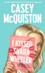 I Kissed Shara Wheeler - Casey McQuiston (ISBN: 9781529099423)